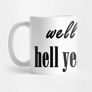hell yeah! Mug